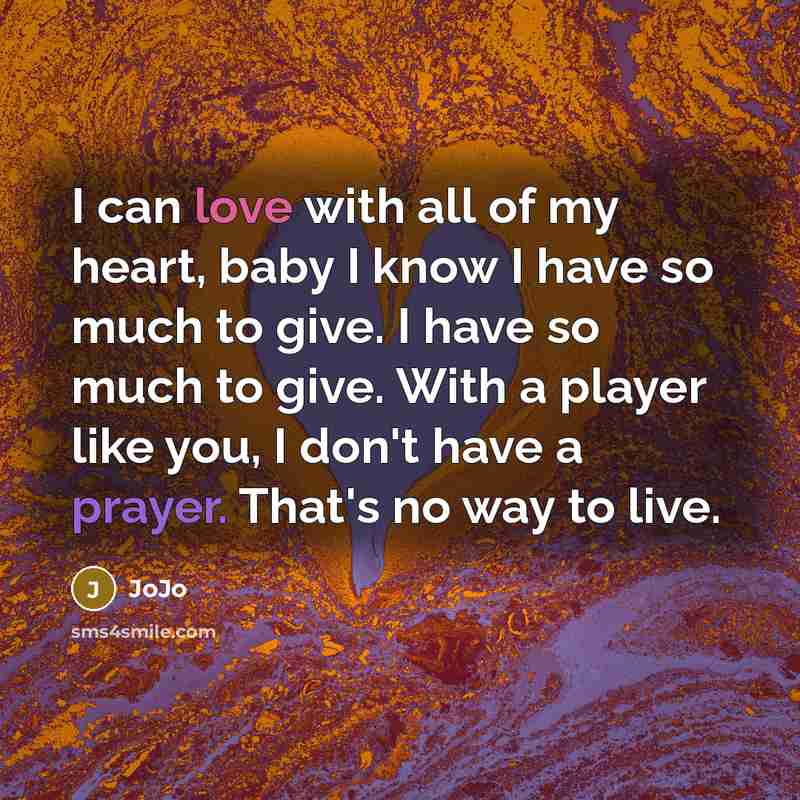 “I can love with all of my heart, baby I…” quote by Jojo