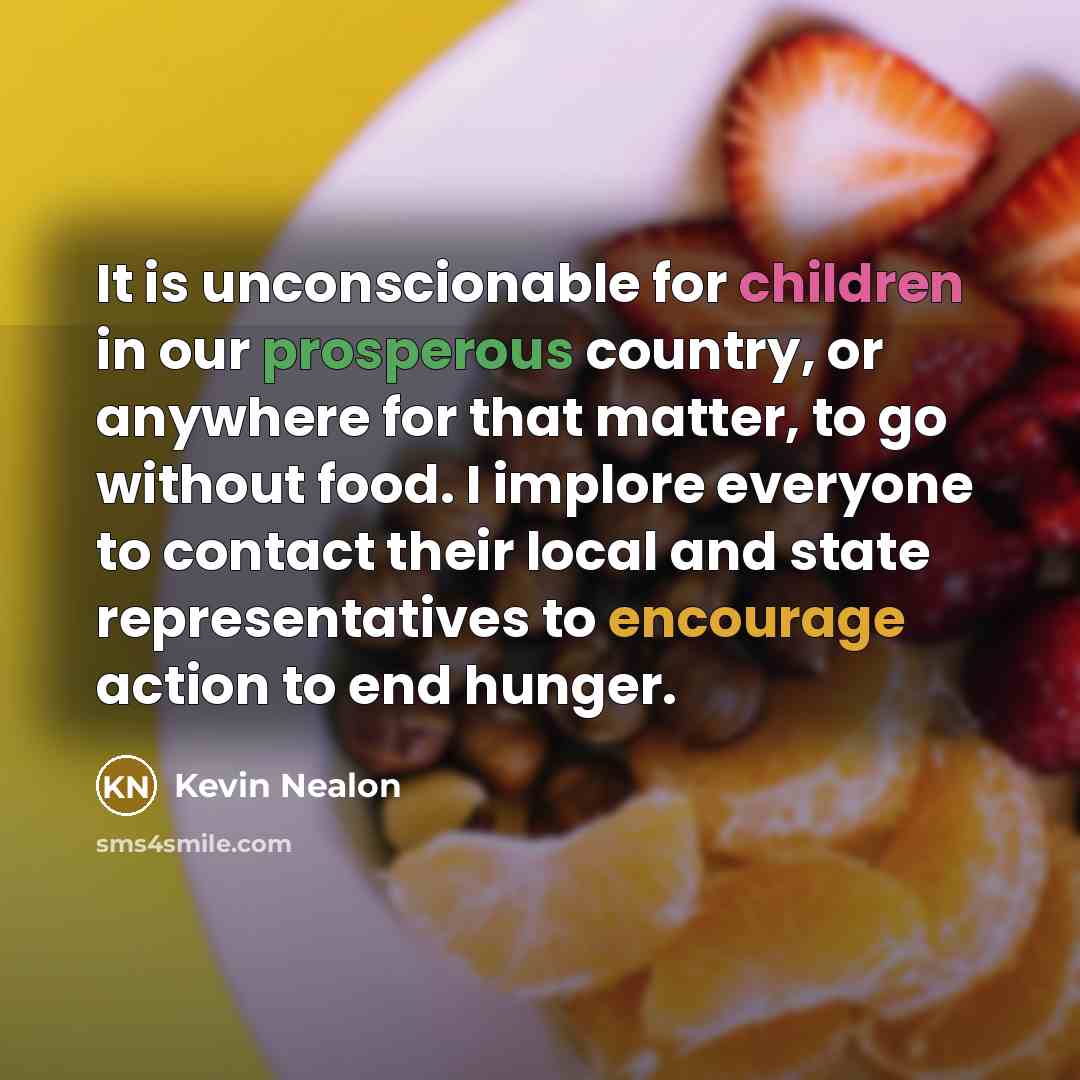 “It is unconscionable for children in our prosperous country, or…” quote by Kevin Nealon
