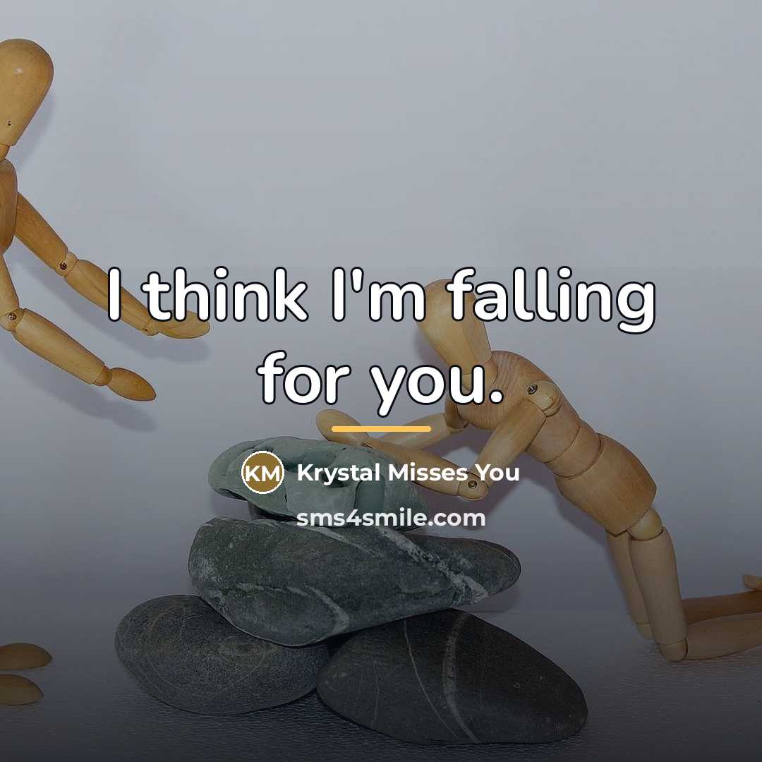 “I think I'm falling for you.…” quote by Krystal Misses You