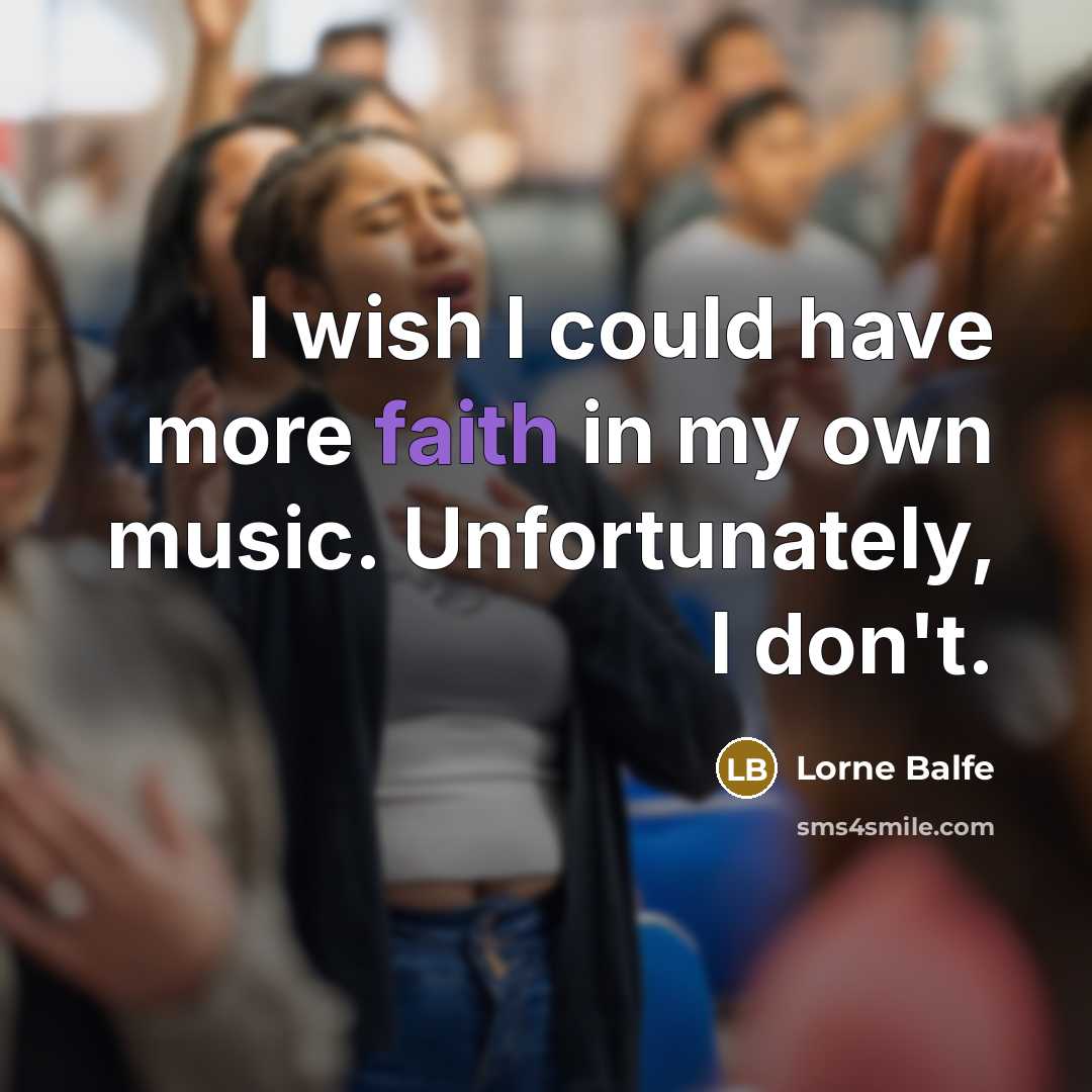 “I wish I could have more faith in my own…” quote by Lorne Balfe