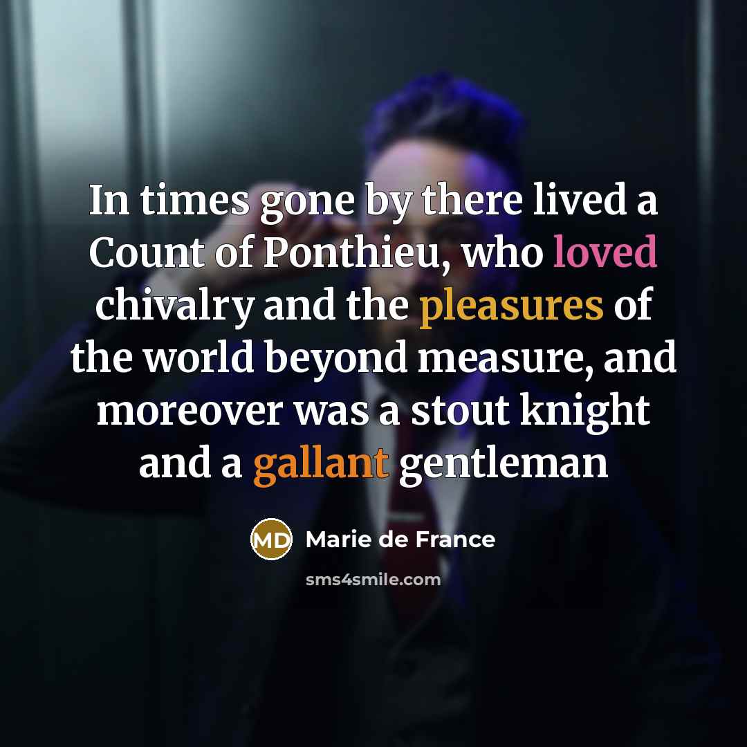“In times gone by there lived a Count of Ponthieu,…” quote by Marie de France