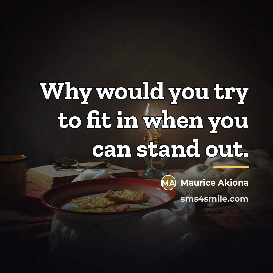 “Why would you try to fit in when you can…” quote by Maurice Akiona