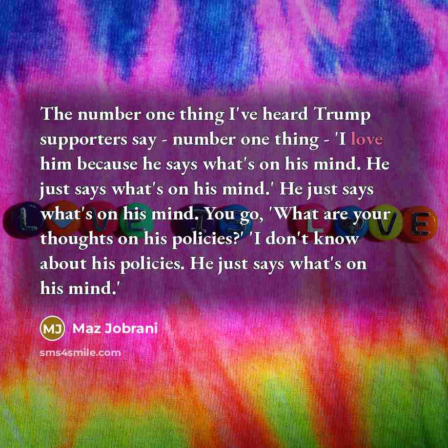 “The number one thing I've heard Trump supporters say -…” quote by Maz Jobrani