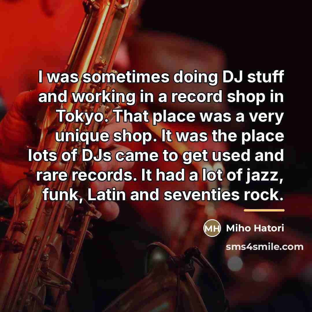 “I was sometimes doing DJ stuff and working in a…” quote by Miho Hatori