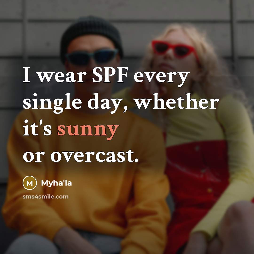 “I wear SPF every single day, whether it's sunny or…” quote by Myha'la