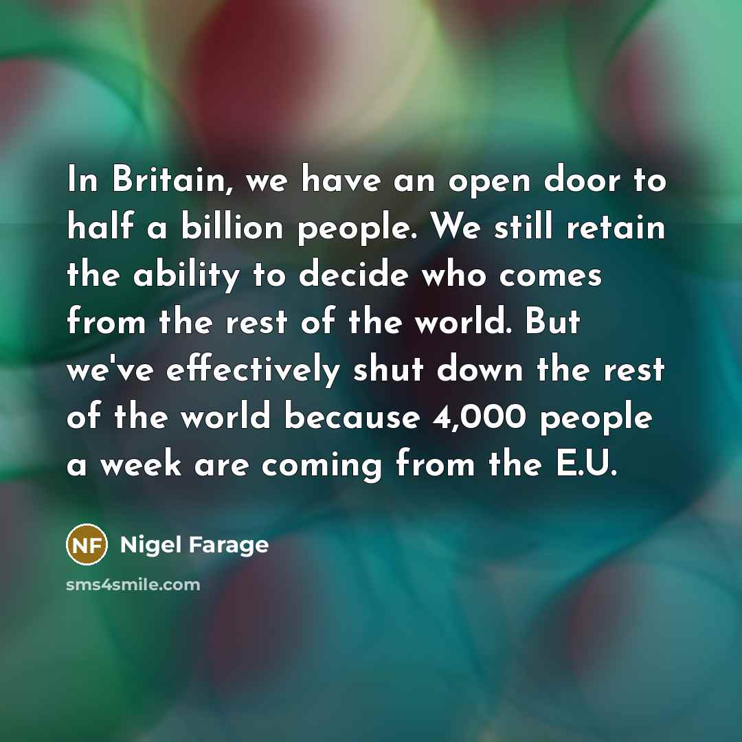 “In Britain, we have an open door to half a…” quote by Nigel Farage
