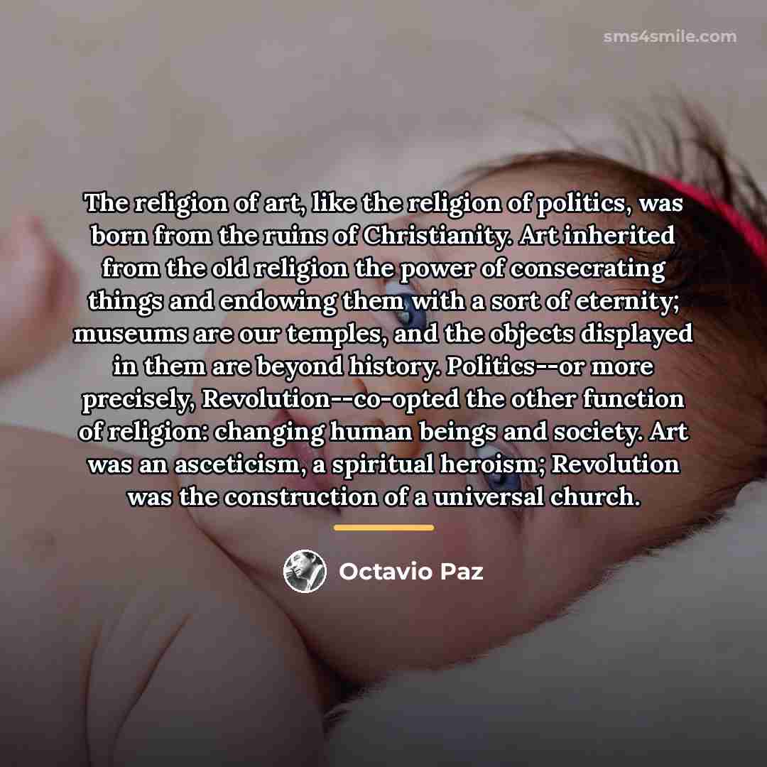 “The religion of art, like the religion of politics, was…” quote by Octavio Paz