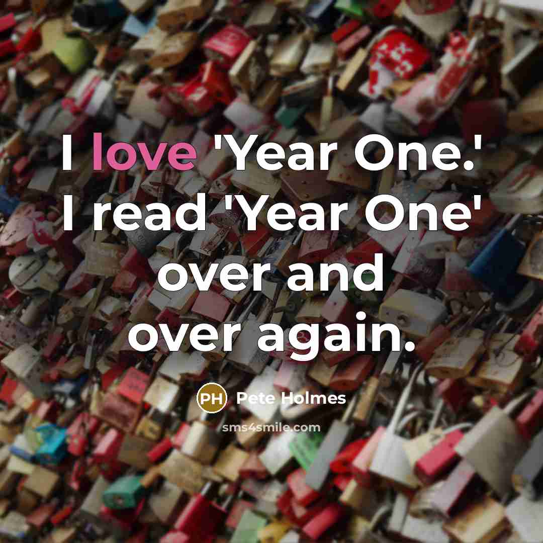 “I love 'Year One.' I read 'Year One' over and…” quote by Pete Holmes