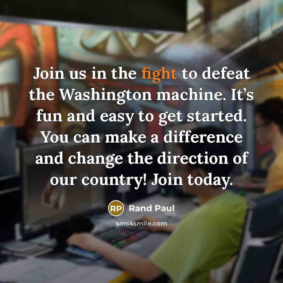 “Join us in the fight to defeat the Washington machine.…” quote by Rand Paul