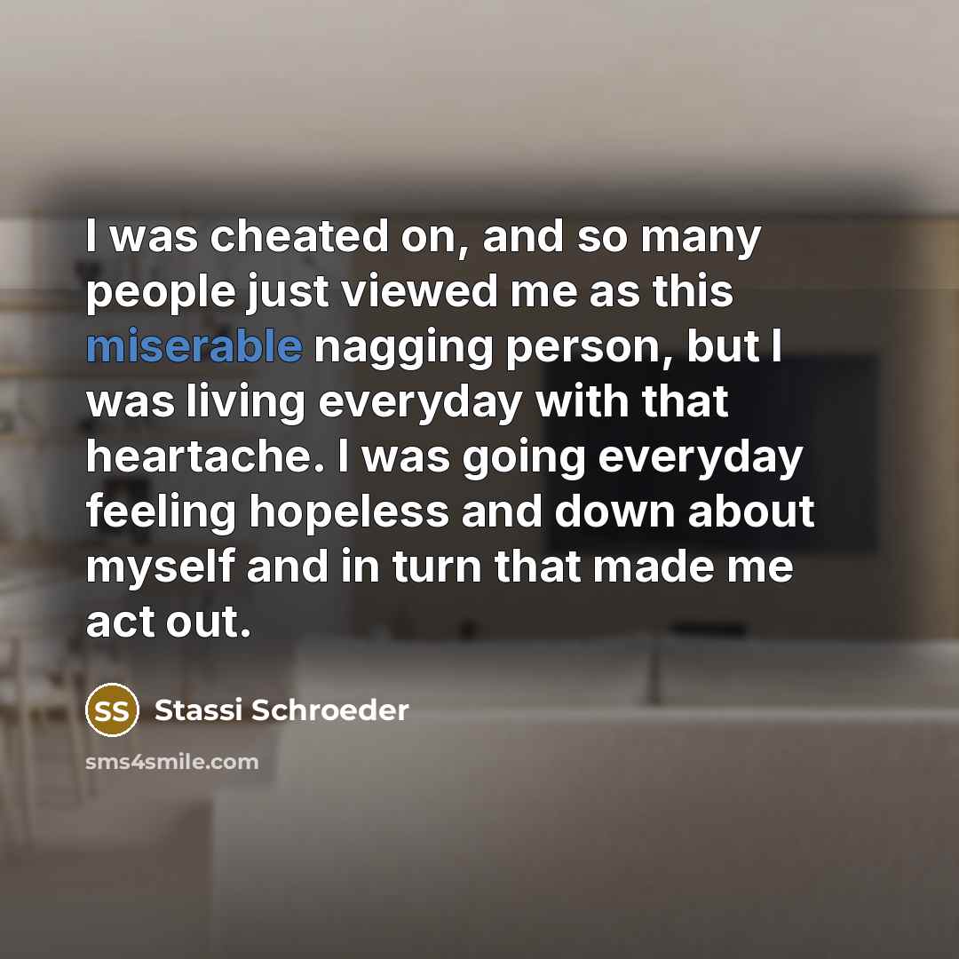 “I was cheated on, and so many people just viewed…” quote by Stassi Schroeder