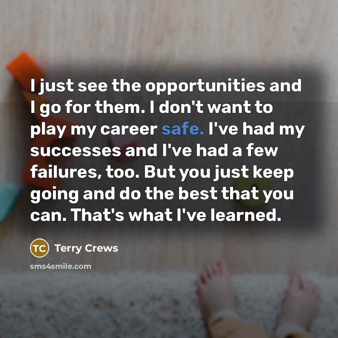 “I just see the opportunities and I go for them.…” quote by Terry Crews