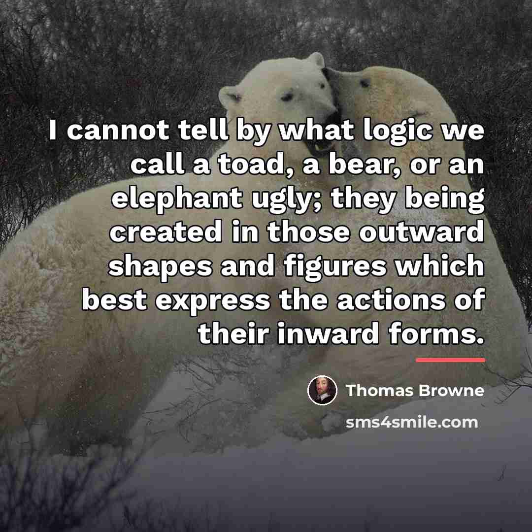 “I cannot tell by what logic we call a toad,…” quote by Thomas Browne