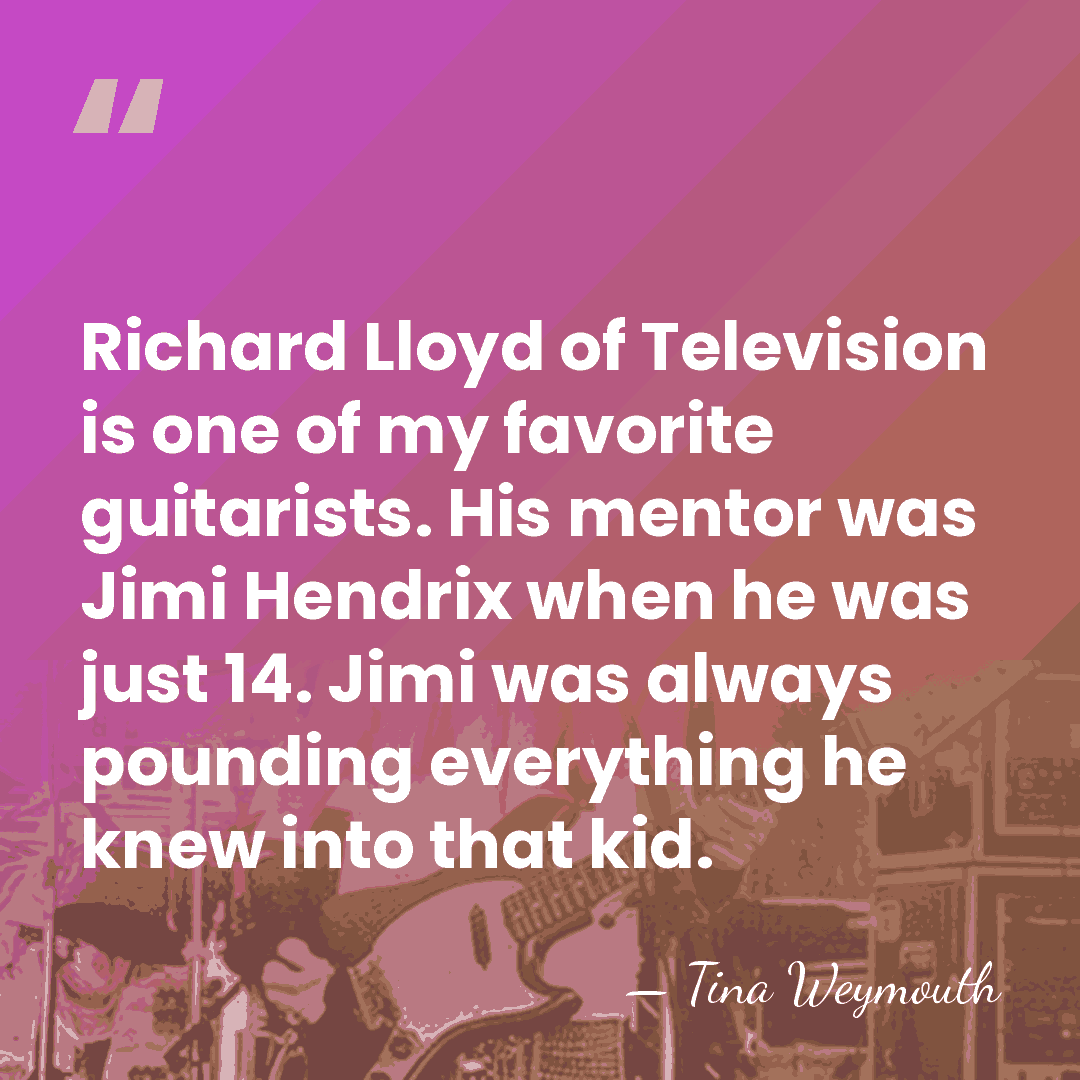 Richard Lloyd of Television is one of my favorite guitarists. His mentor&hellip; - Tina Weymouth