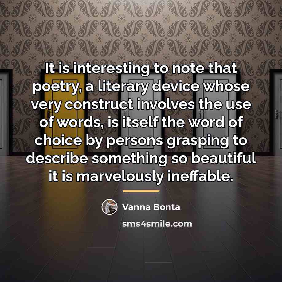 “It is interesting to note that poetry, a literary device…” quote by Vanna Bonta