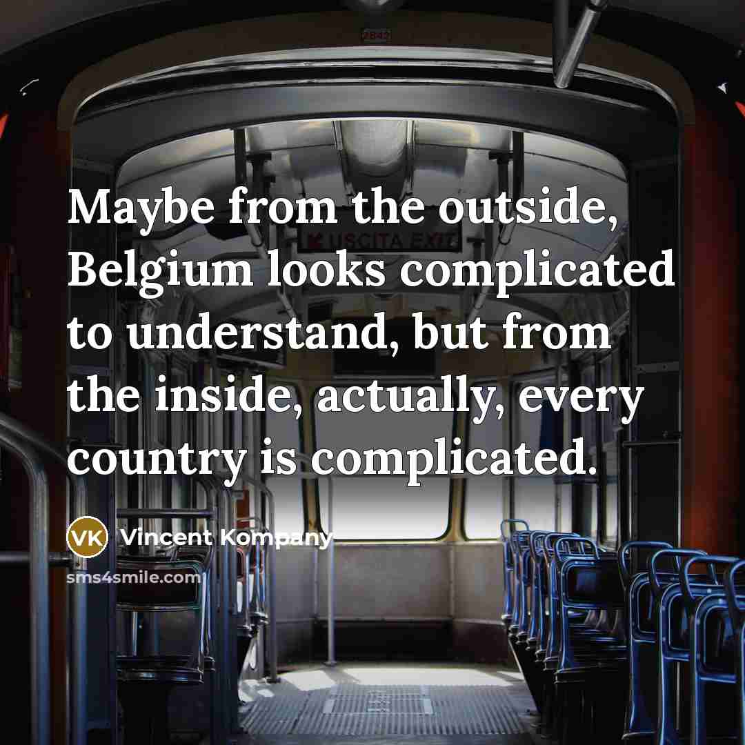 “Maybe from the outside, Belgium looks complicated to understand, but…” quote by Vincent Kompany