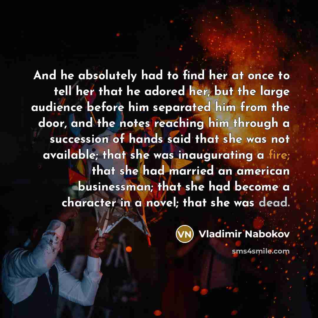 “And he absolutely had to find her at once to…” quote by Vladimir Nabokov