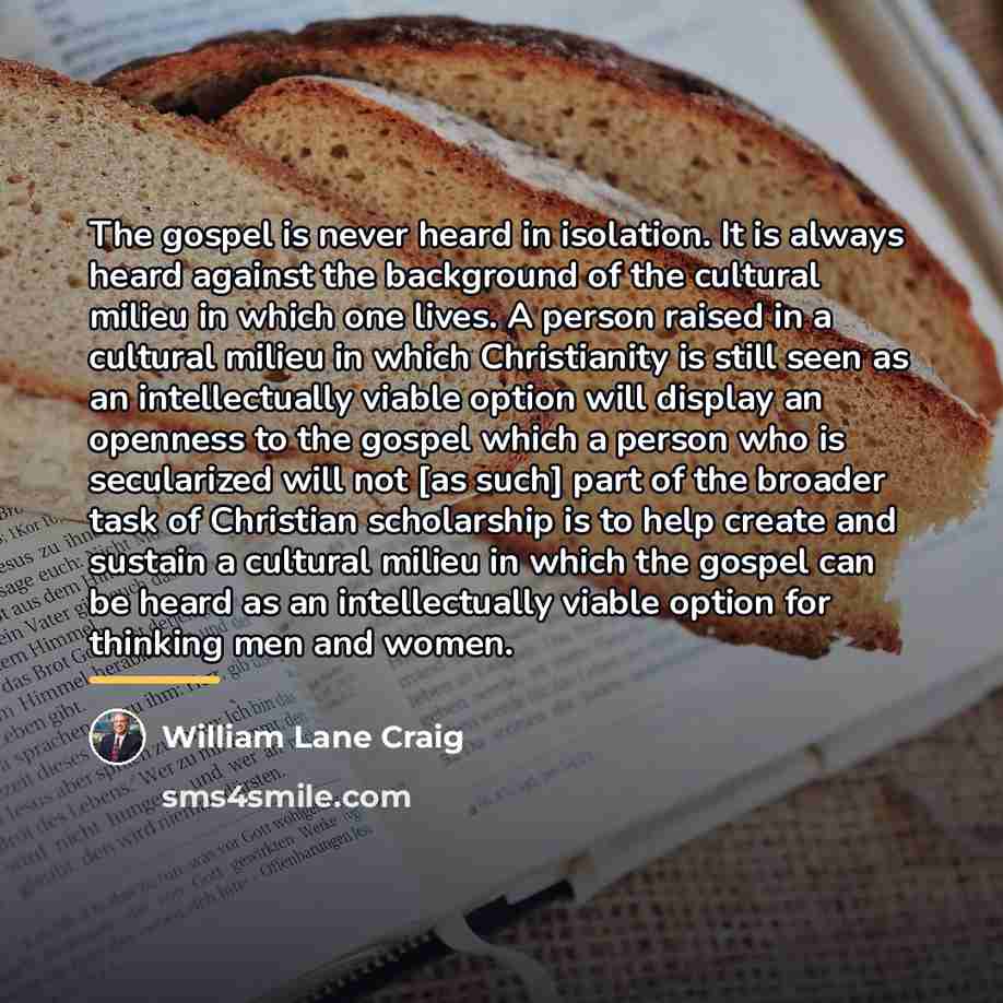 “The gospel is never heard in isolation. It is always…” quote by William Lane Craig
