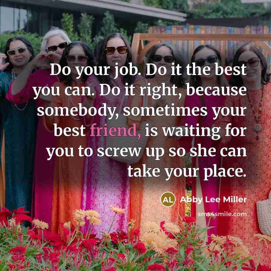 “Do your job. Do it the best you can. Do…” quote by Abby Lee Miller