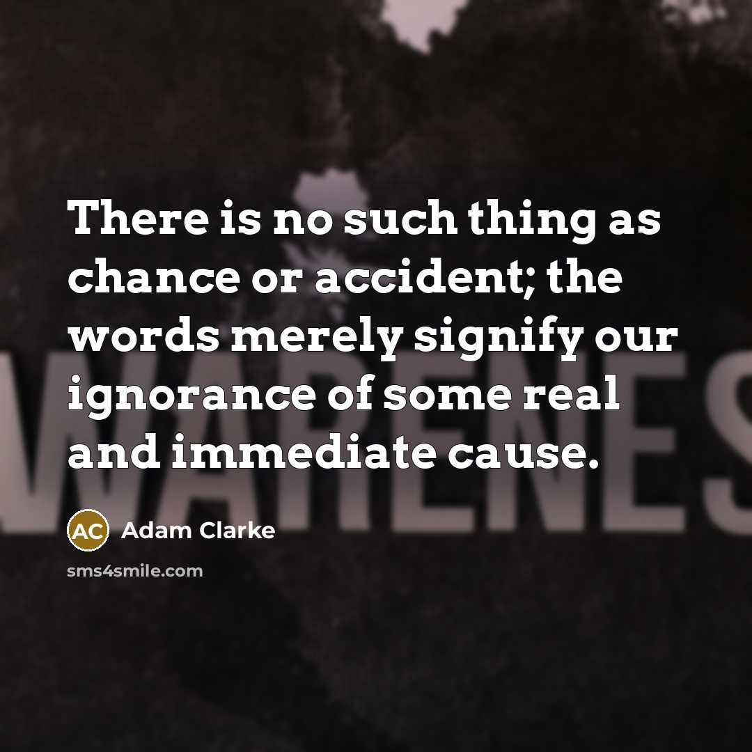 “There is no such thing as chance or accident; the…” quote by Adam Clarke