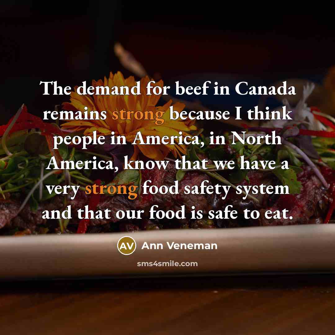 “The demand for beef in Canada remains strong because I…” quote by Ann Veneman