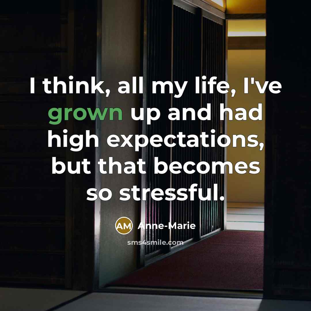 “I think, all my life, I've grown up and had…” quote by Anne-Marie