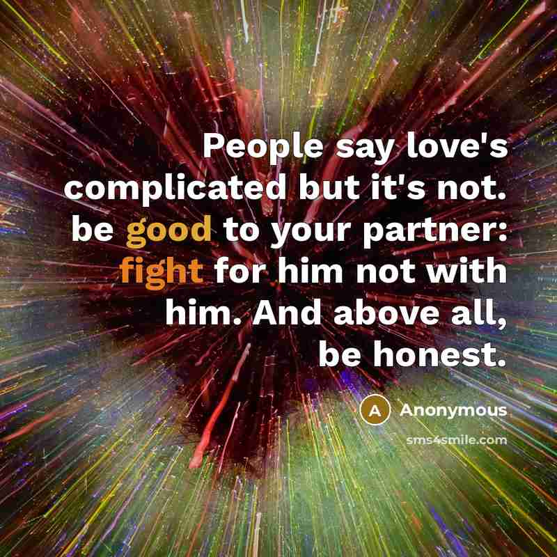 “People say love's complicated but it's not. be good to…” quote by Anonymous