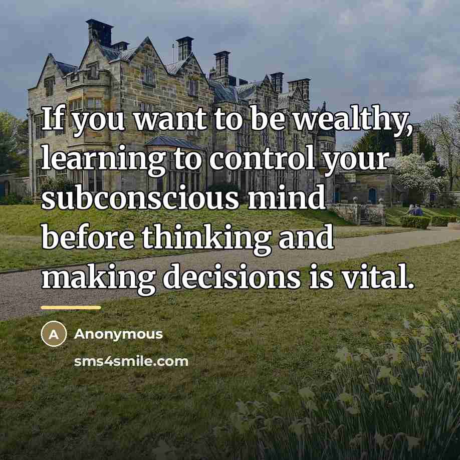 “If you want to be wealthy, learning to control your…” quote by Anonymous