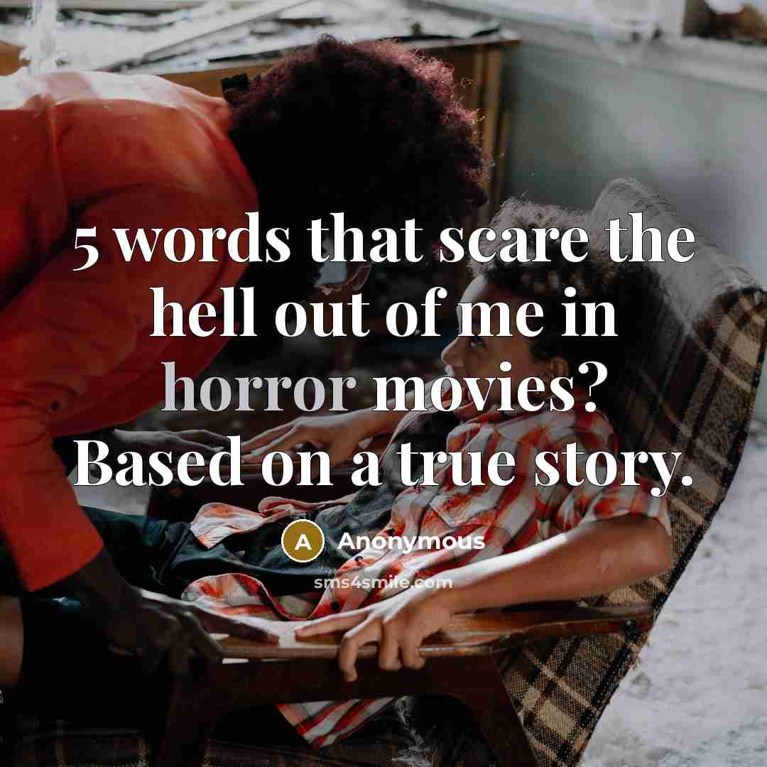 “5 words that scare the hell out of me in…” quote by Anonymous