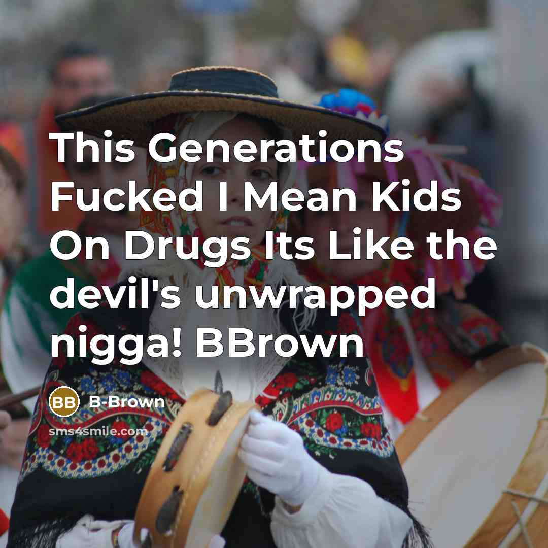 “This Generations Fucked I Mean Kids On Drugs Its Like…” quote by B-Brown