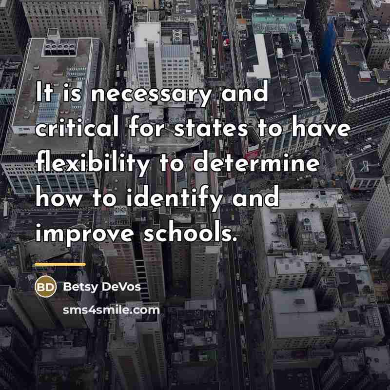 “It is necessary and critical for states to have flexibility…” quote by Betsy DeVos