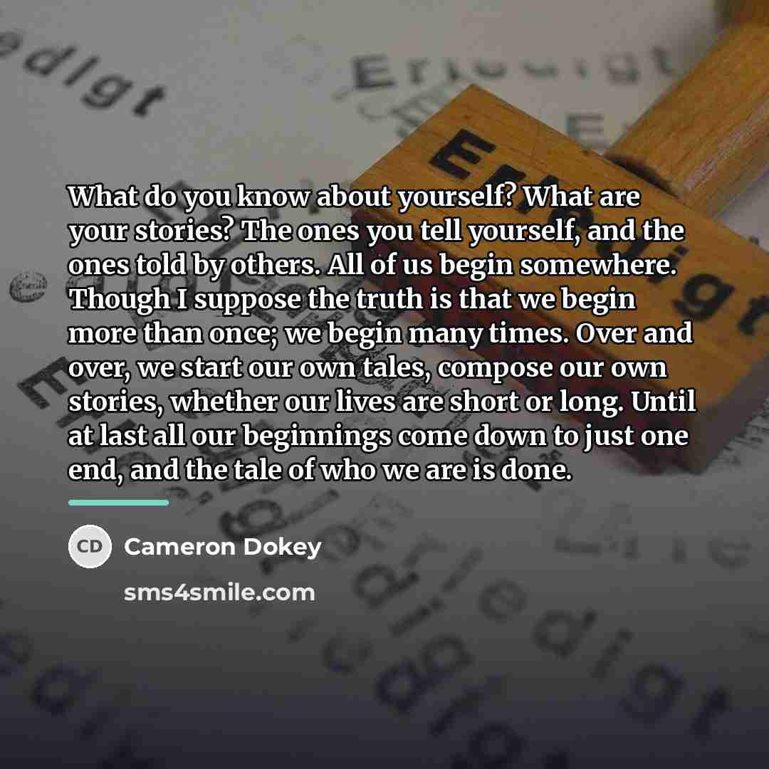 “What do you know about yourself? What are your stories?…” quote by Cameron Dokey