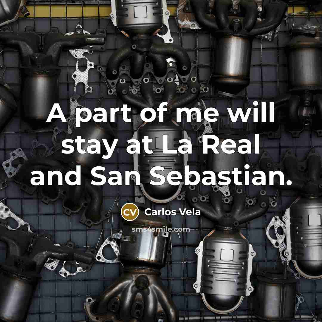 “A part of me will stay at La Real and…” quote by Carlos Vela