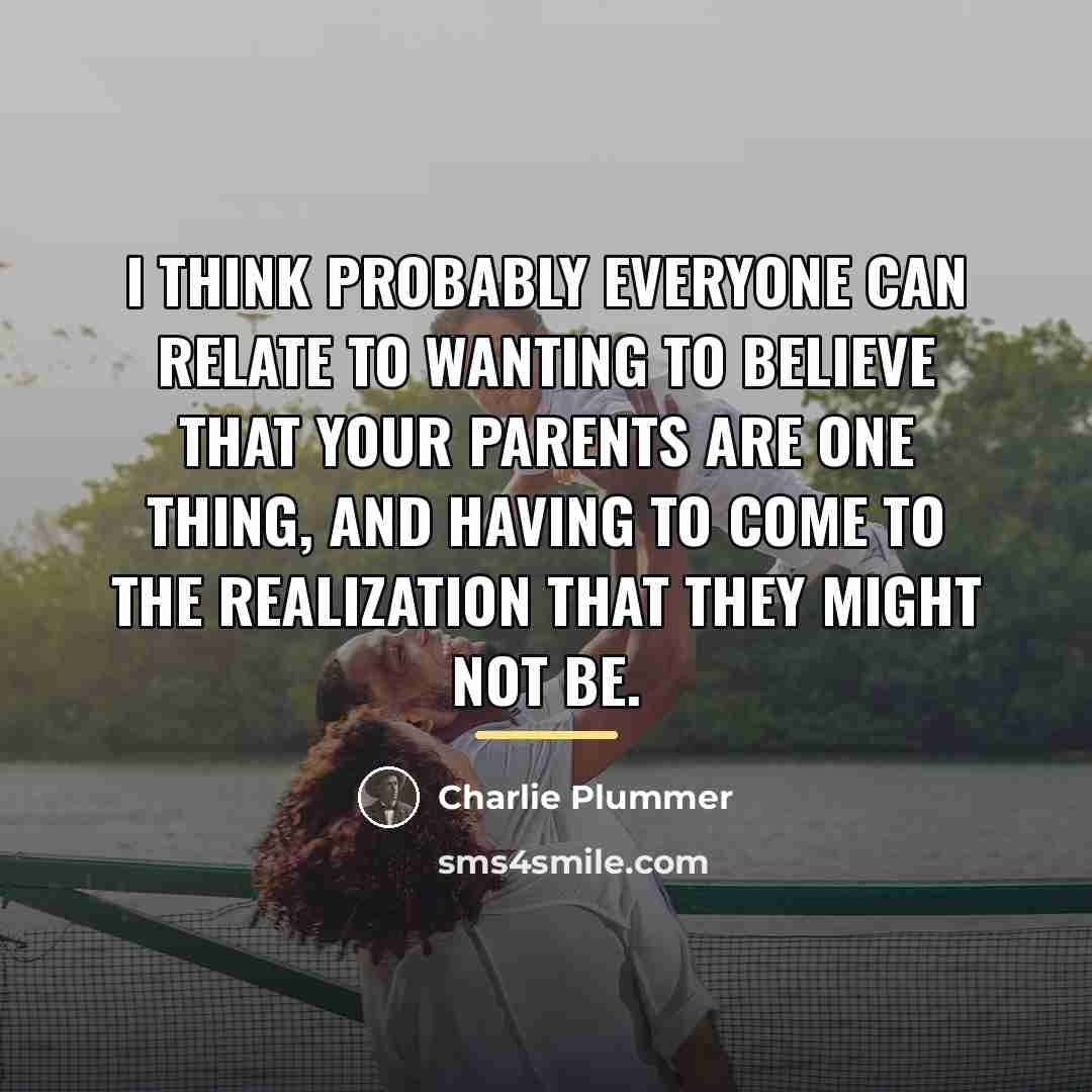 “I think probably everyone can relate to wanting to believe…” quote by Charlie Plummer