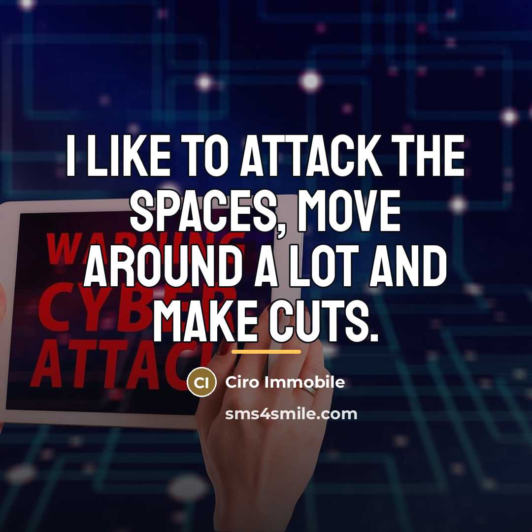 “I like to attack the spaces, move around a lot…” quote by Ciro Immobile