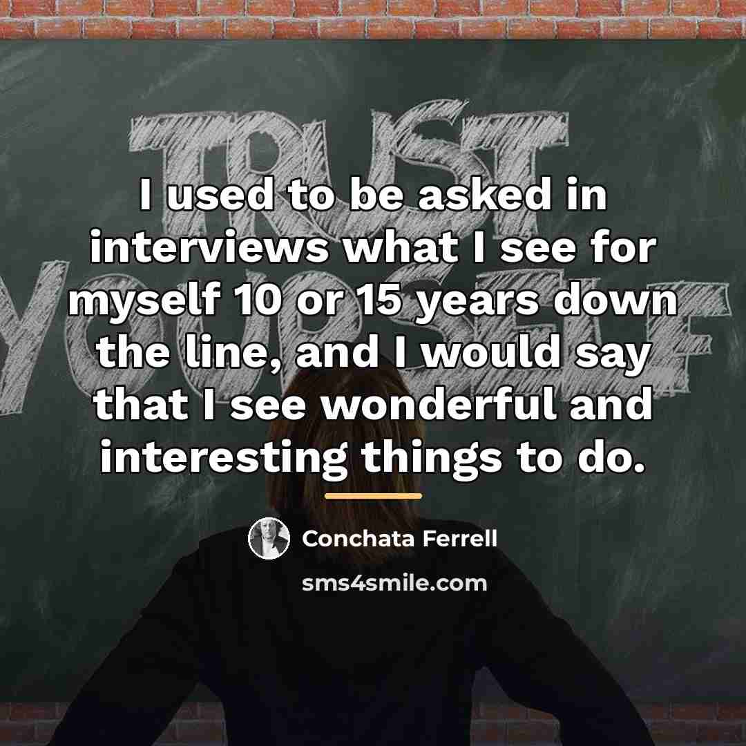“I used to be asked in interviews what I see…” quote by Conchata Ferrell