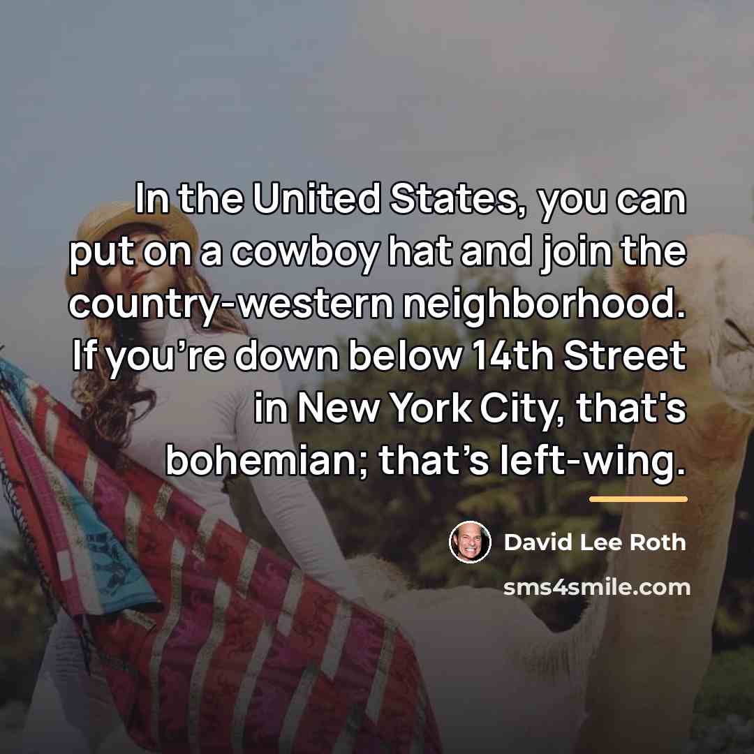 “In the United States, you can put on a cowboy…” quote by David Lee Roth