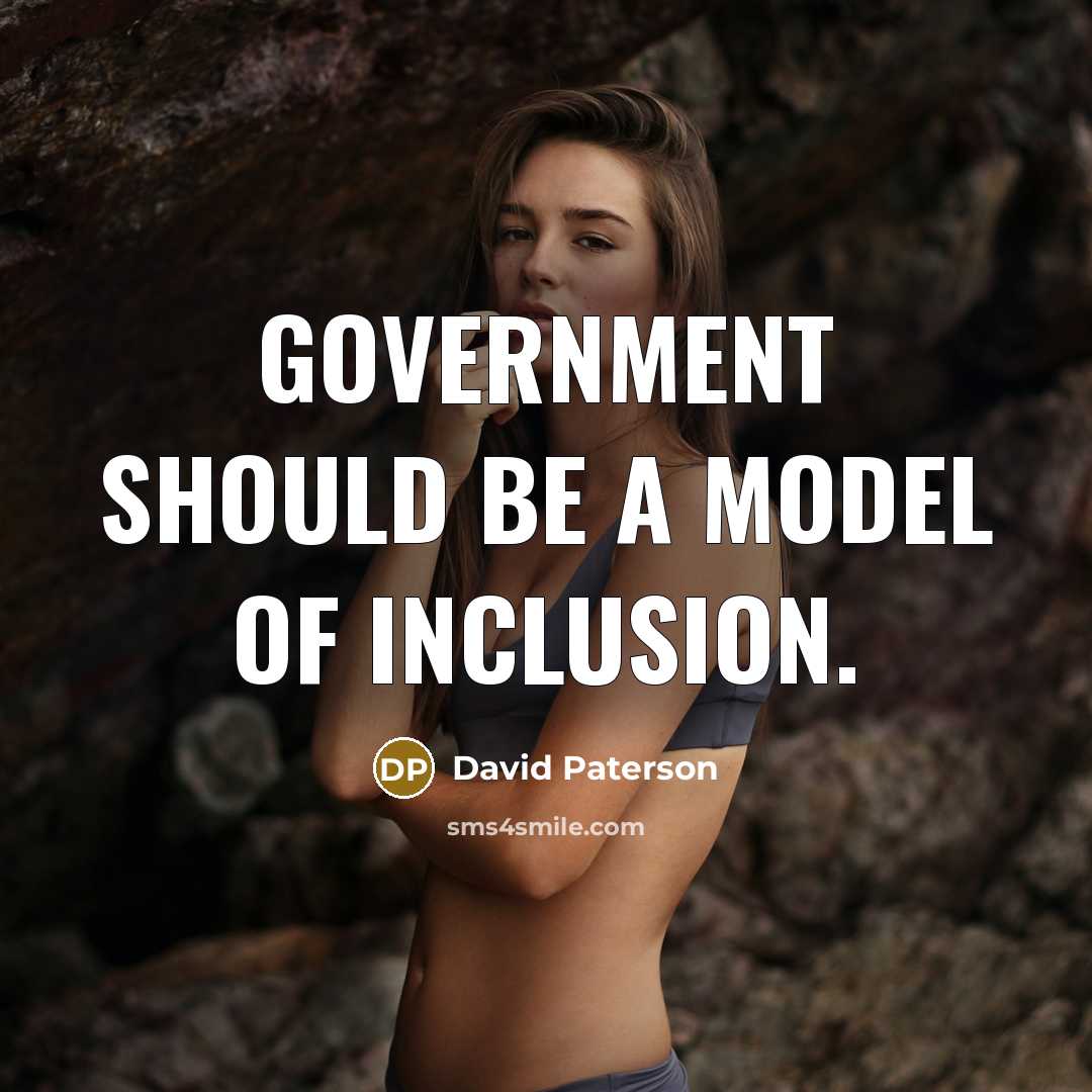 “Government should be a model of inclusion.…” quote by David Paterson