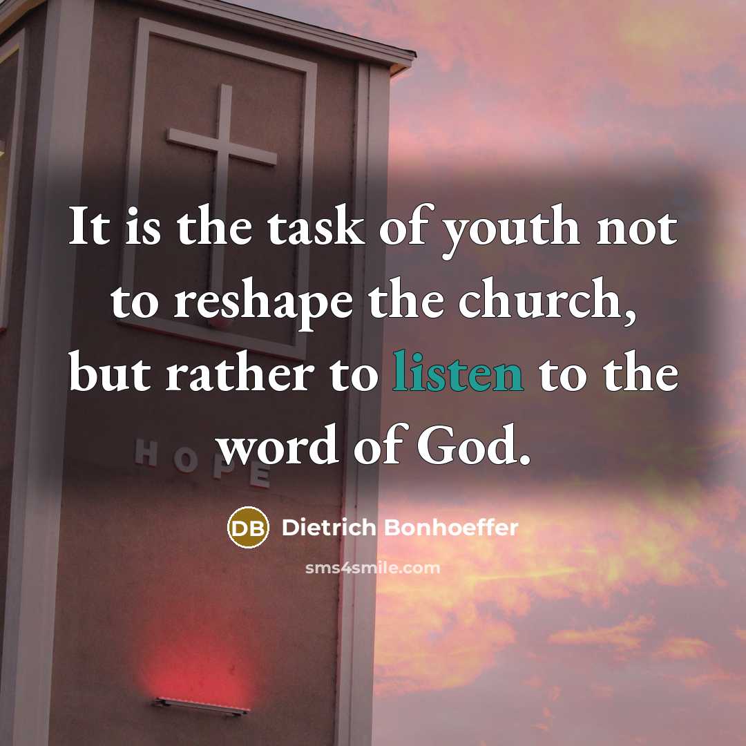 “It is the task of youth not to reshape the…” quote by Dietrich Bonhoeffer