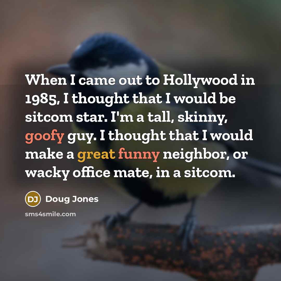 “When I came out to Hollywood in 1985, I thought…” quote by Doug Jones