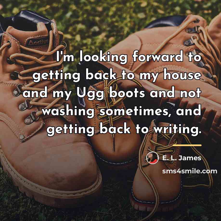 “I'm looking forward to getting back to my house and…” quote by E. L. James