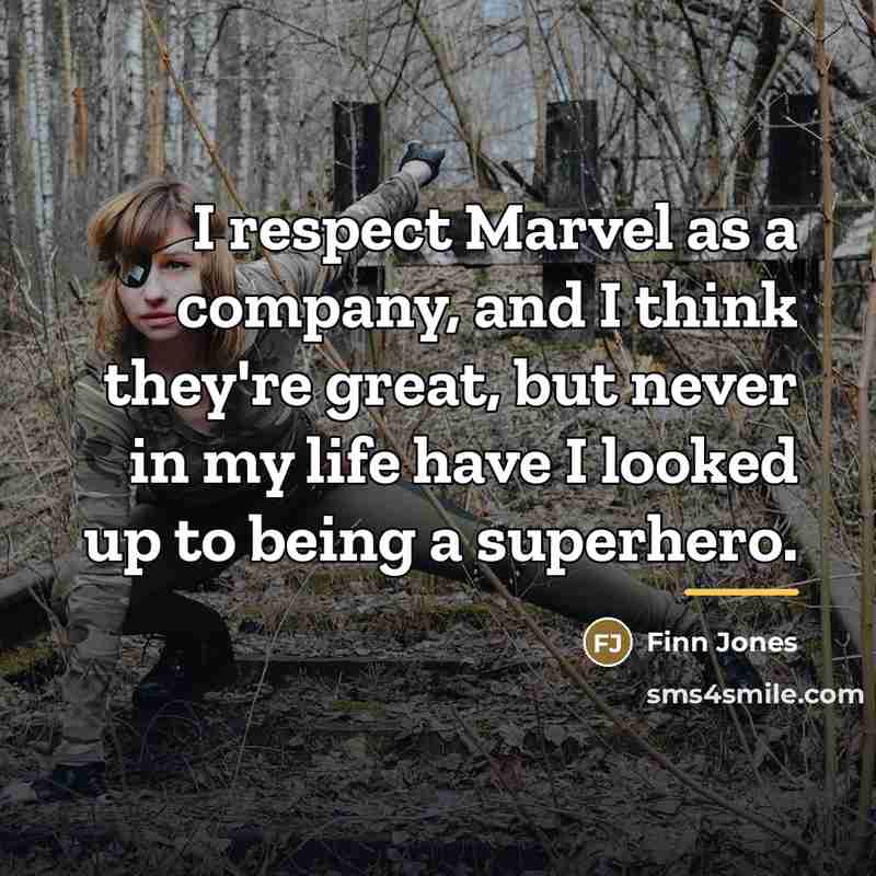 “I respect Marvel as a company, and I think they're…” quote by Finn Jones