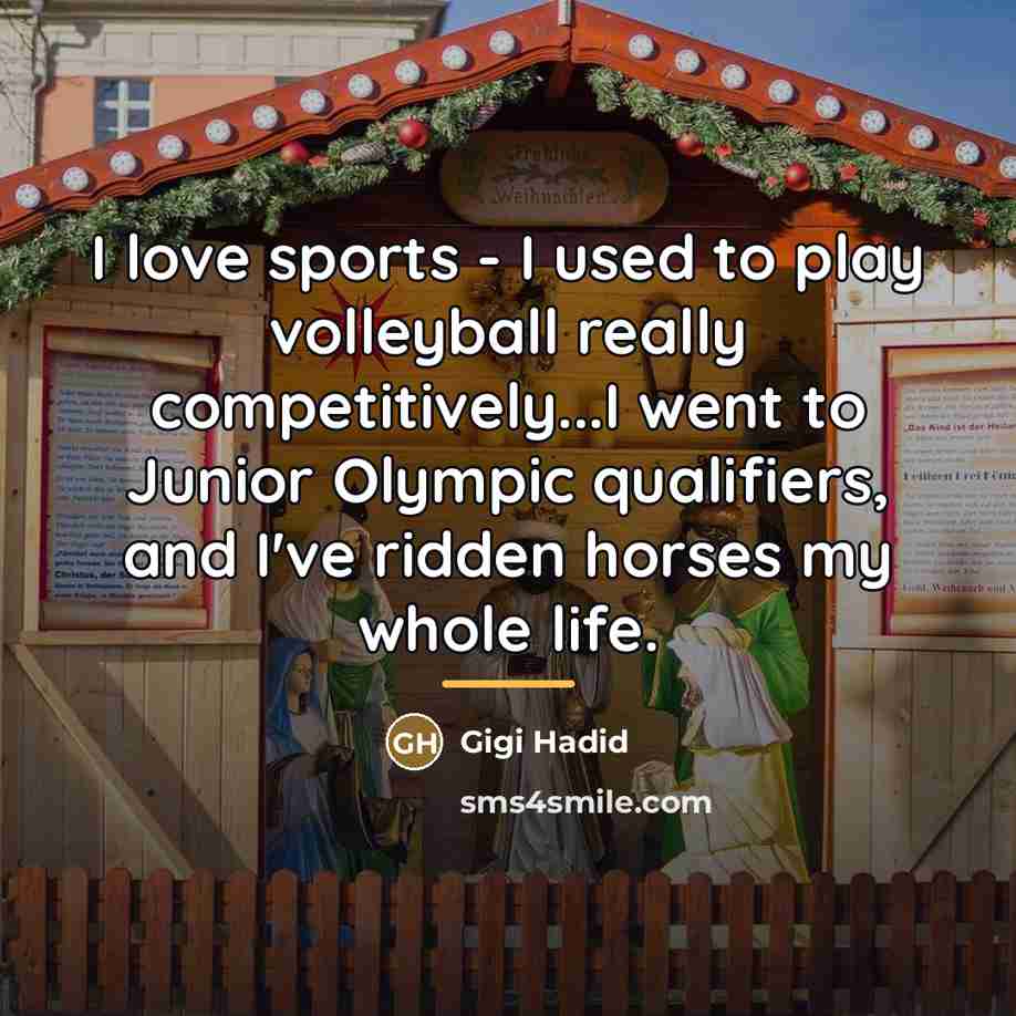“I love sports - I used to play volleyball really…” quote by Gigi Hadid