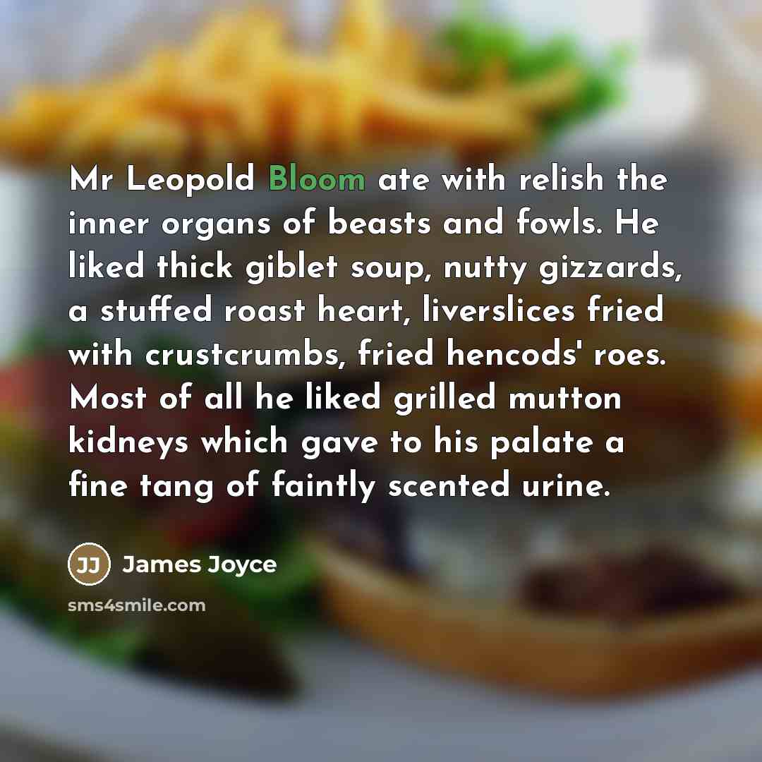 “Mr Leopold Bloom ate with relish the inner organs of…” quote by James Joyce