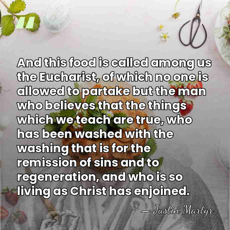 And this food is called among us the Eucharist, of which no&hellip; - Justin Martyr