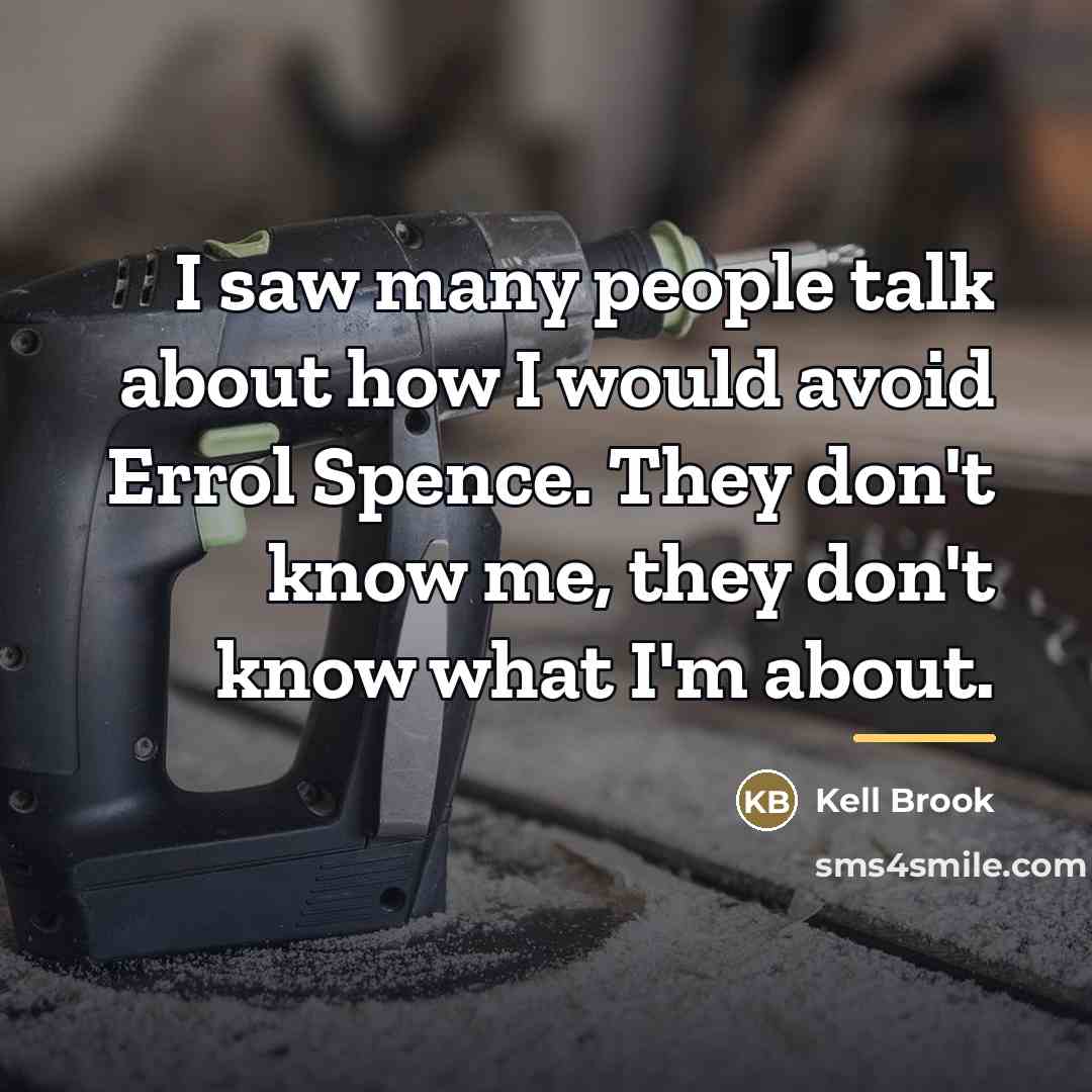 “I saw many people talk about how I would avoid…” quote by Kell Brook