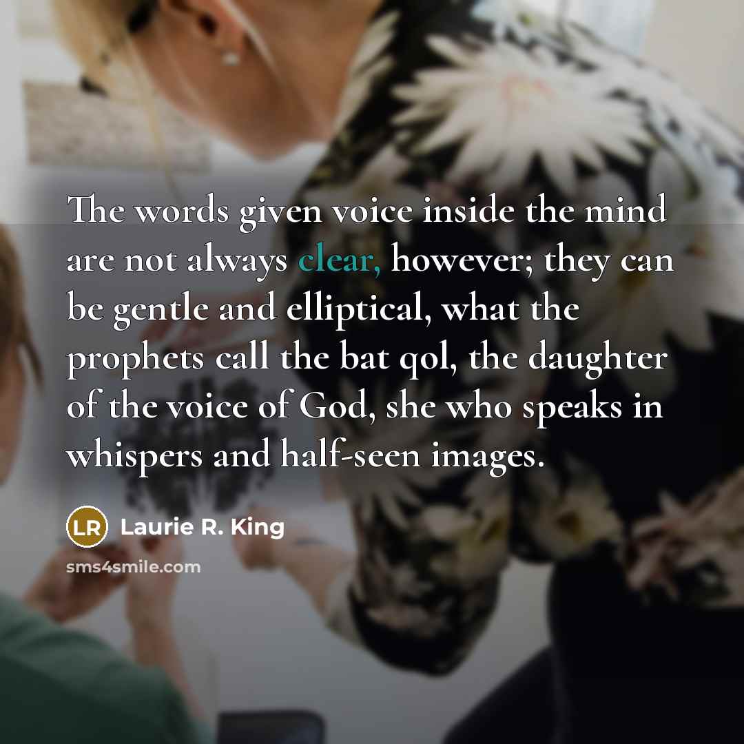 “The words given voice inside the mind are not always…” quote by Laurie R. King