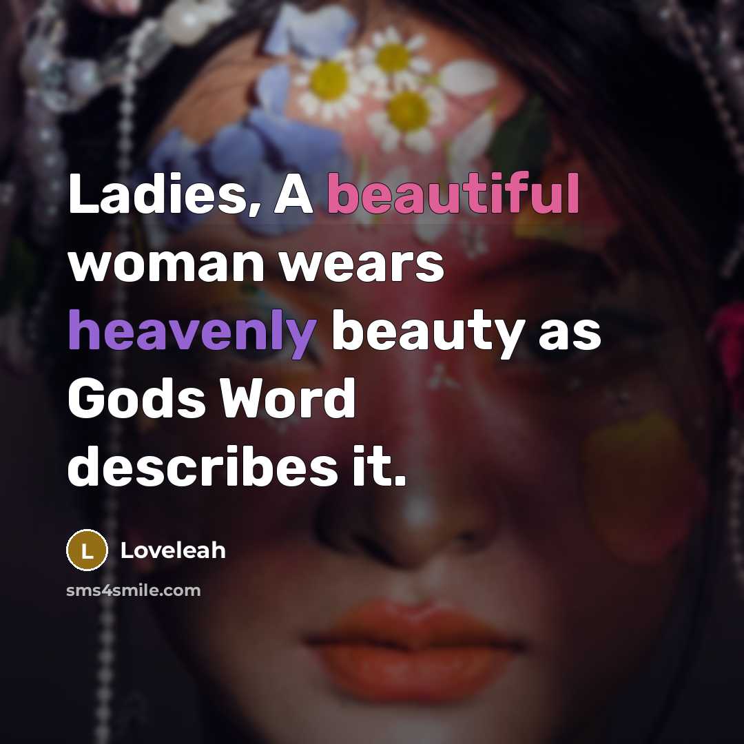 “Ladies, A beautiful woman wears heavenly beauty as Gods Word…” quote by Loveleah