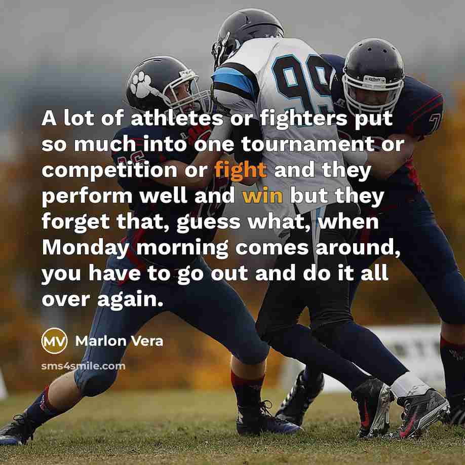 “A lot of athletes or fighters put so much into…” quote by Marlon Vera