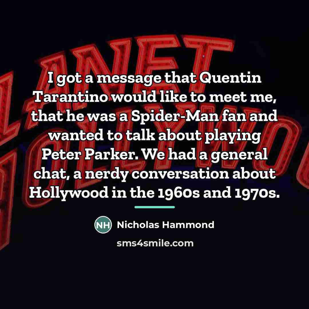 “I got a message that Quentin Tarantino would like to…” quote by Nicholas Hammond