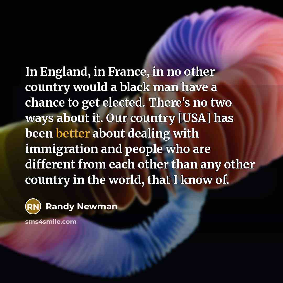 “In England, in France, in no other country would a…” quote by Randy Newman